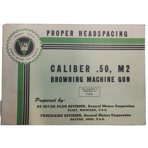 Handbook - WWII Browning 50 Cal. Machine Gun Manual Headspace Specs.