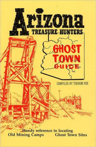 HWS Arizona Treasure Hunters Ghost Town Guide (HWS-2716) - Hahn's World of Surplus & Survival