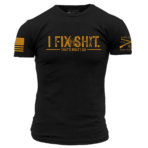 Grunt Style I Fix Sh*t T-Shirt - Black