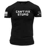 Grunt Style Can't Fix Stupid T-Shirt