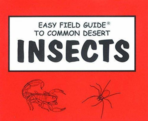 Easy Field Guide To Common Desert Insects