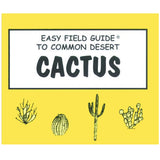 Easy Field Guide: Desert Cactus