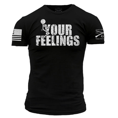 T-Shirt - "F*ck Your Feelings"
