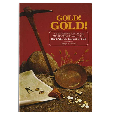 Gold! Gold!: A Beginner's Handbook and Recreational Guide