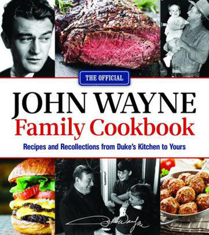 The Official John Wayne Family Cookbook